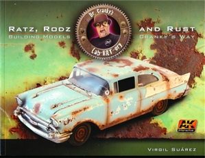 Doctor Cranky's Lab-RAT-ory Ratz, Rodz and Rust: Building Models Cranky's Way (120 Pages, Over 200 pictures) by Virgil Suárez